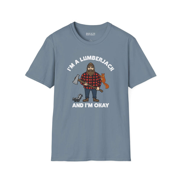 I'm a lumberjack and I'm okay t shirt featuring a cheerful lumberjack design with forest animals.