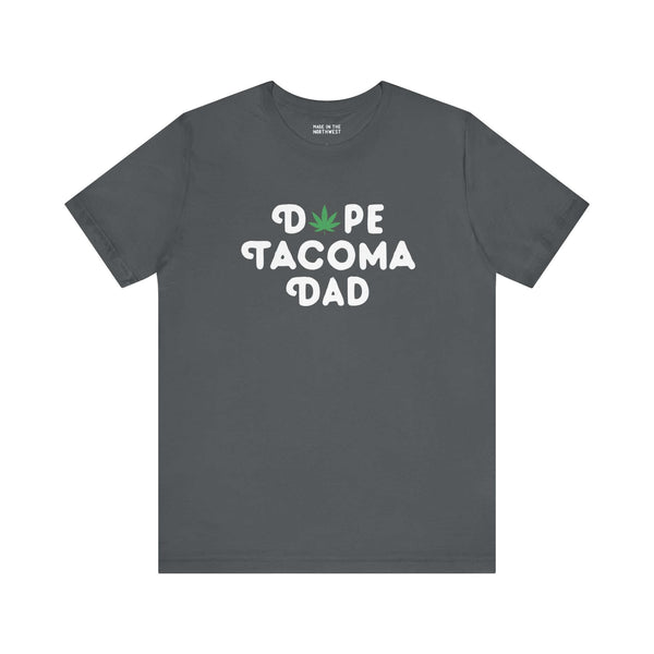 "Dope Tacoma Dad Tee with Marijuana Leaf Graphic in Gray for Cool Dads in Washington State"