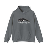Orca-themed hoodie with the text 'That's Killer Dude', perfect for marine life enthusiasts and fans of 80s slang.