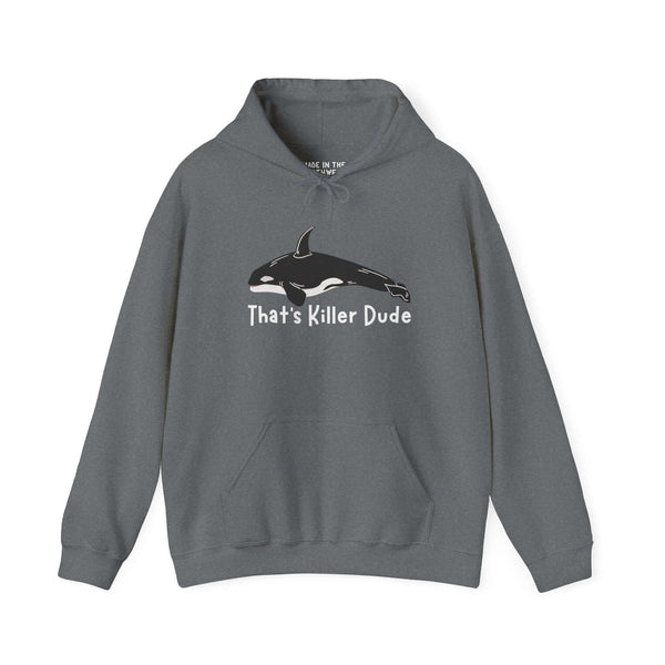 Orca-themed hoodie with the text 'That's Killer Dude', perfect for marine life enthusiasts and fans of 80s slang.
