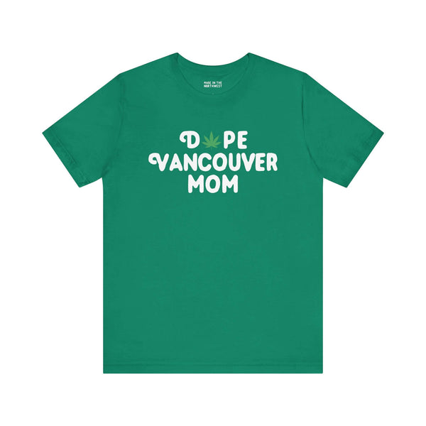 Dope Vancouver Mom Soft Tee