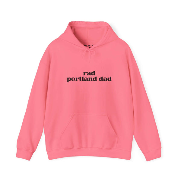 Rad Portland Dad hoodie in pink with bold black text, perfect for local dads who love biking and grilling.