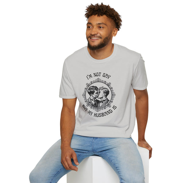 I'm Not Gay But My Husband Is Softstyle T-Shirt