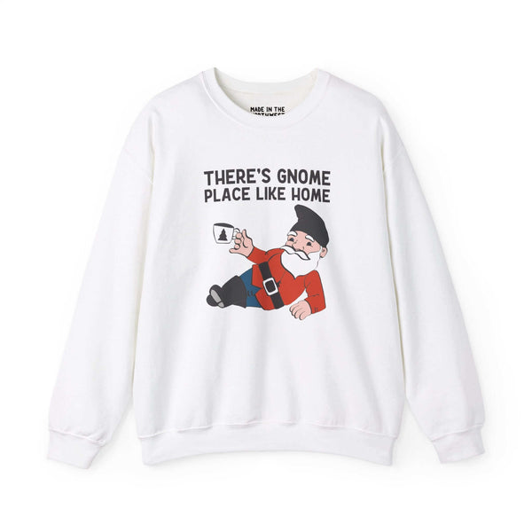 White sweatshirt with whimsical gnome and phrase 'There's Gnome Place Like Home', perfect for cozy, fun-loving individuals.