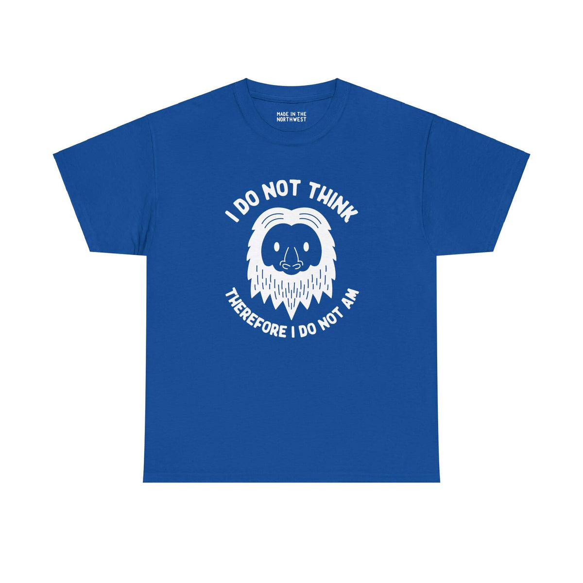 Blue Sasquatch tee with "I Do Not Think Therefore I Do Not Am" quote, featuring a playful Bigfoot design for philosophy and cryptid fans.