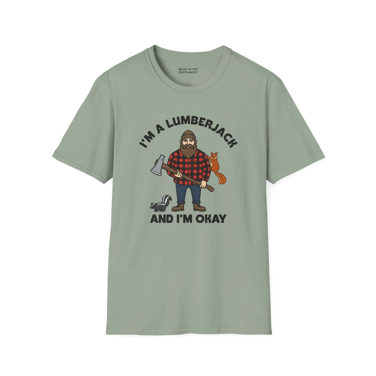 I'm a lumberjack and I'm okay t shirt featuring a cheerful lumberjack with forest animals.