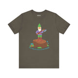 Olive t-shirt with graphic of gnome standing on a stump holding an axe, text reads 