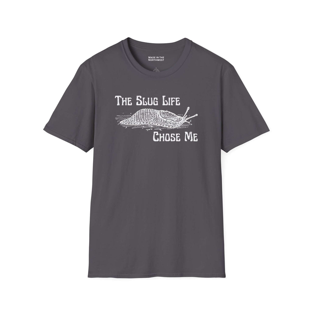 The Slug Life Chose Me T Shirt in grey with hand-drawn slug illustration and vintage-style text.