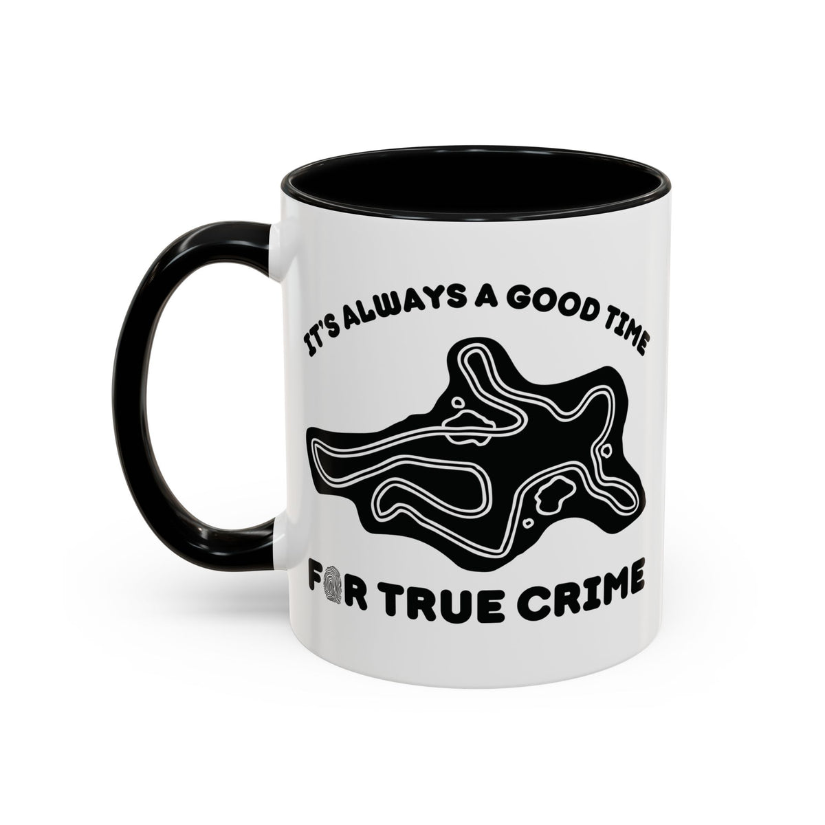 It's Always a Good Time for True Crime Ceramic Coffee Mug