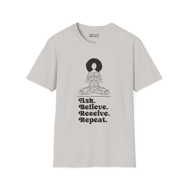 Softstyle t-shirt featuring a spiritual graphic and the phrase 'Ask. Believe. Receive. Repeat.' promoting positivity.