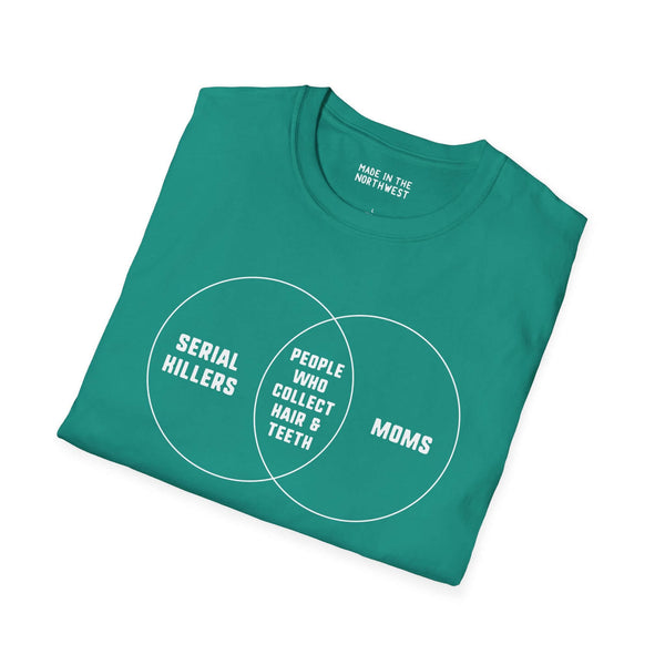 Green Venn Diagram t-shirt featuring 'Serial Killers', 'Moms', and 'People Who Collect Hair & Teeth' design.
