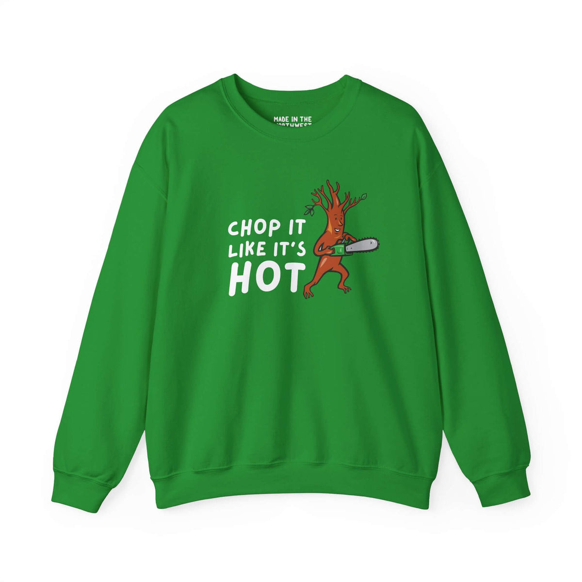 Chop It Like It's Hot unisex crewneck sweatshirt featuring a fun tree with a chainsaw design.
