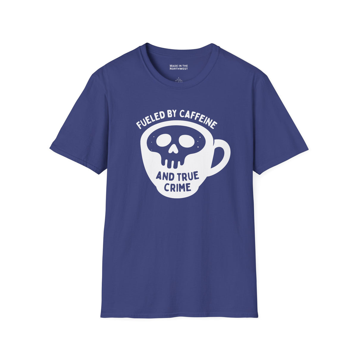 Fueled by Caffeine and True Crime T Shirt