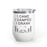 I Came, I Camped, I Drank Camping Outdoor Wine Tumbler 12 oz with unique camping design for outdoor adventures.