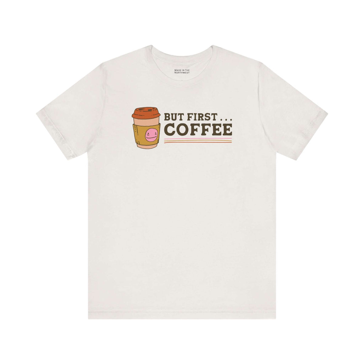 But First Coffee T Shirt with a cartoon coffee cup graphic on a white tee.