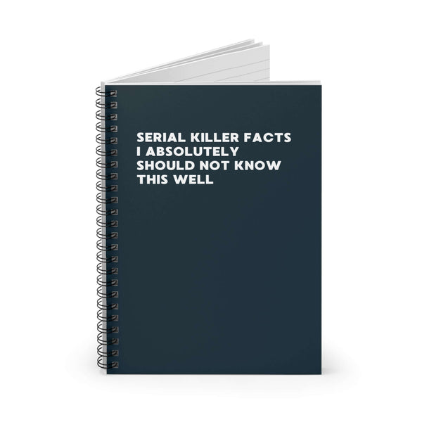 Spiral notebook titled 'Serial Killer Facts I Absolutely Should Not Know This Well' for trivia storage.