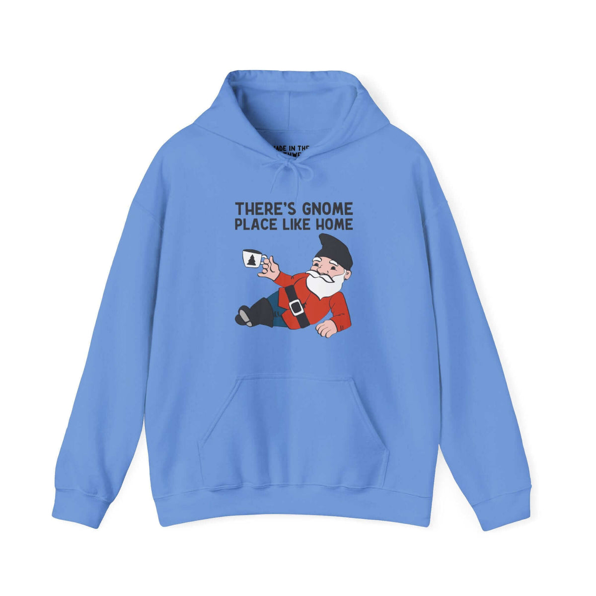 Blue hoodie with gnome illustration and the phrase 'There's Gnome Place Like Home' printed on the front.