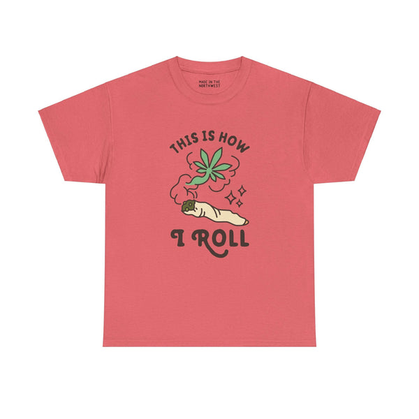 Pink "This is How I Roll" athletic tee with marijuana joint graphic and green leaf, relaxed vibe apparel.