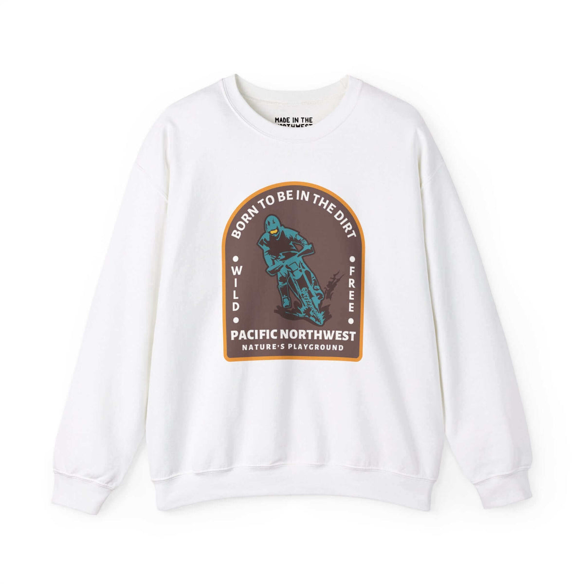 Born to Be in the Dirt sweatshirt featuring a rugged outdoor design for adventurers and nature enthusiasts.