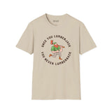 Once You Lumberjack T Shirt – Funny Logger Tee with a lumberjack graphic and humorous text design.