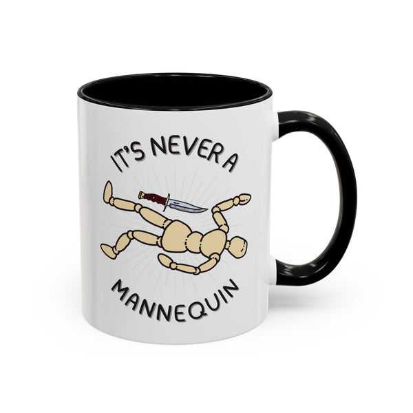 It's Never a Mannequin True Crime Ceramic Coffee Mug