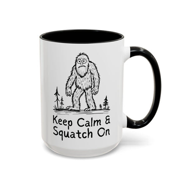 Keep Calm & Squatch On Ceramic Coffee Mug