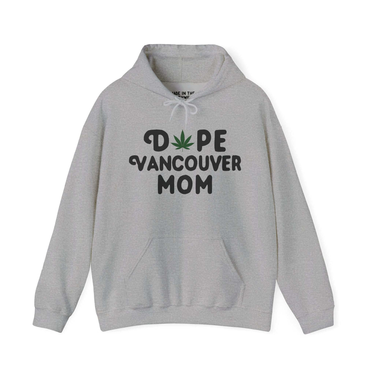 Gray hoodie with "Dope Vancouver Mom" text, featuring a marijuana leaf. Perfect for stylish moms embracing Vancouver's vibe.