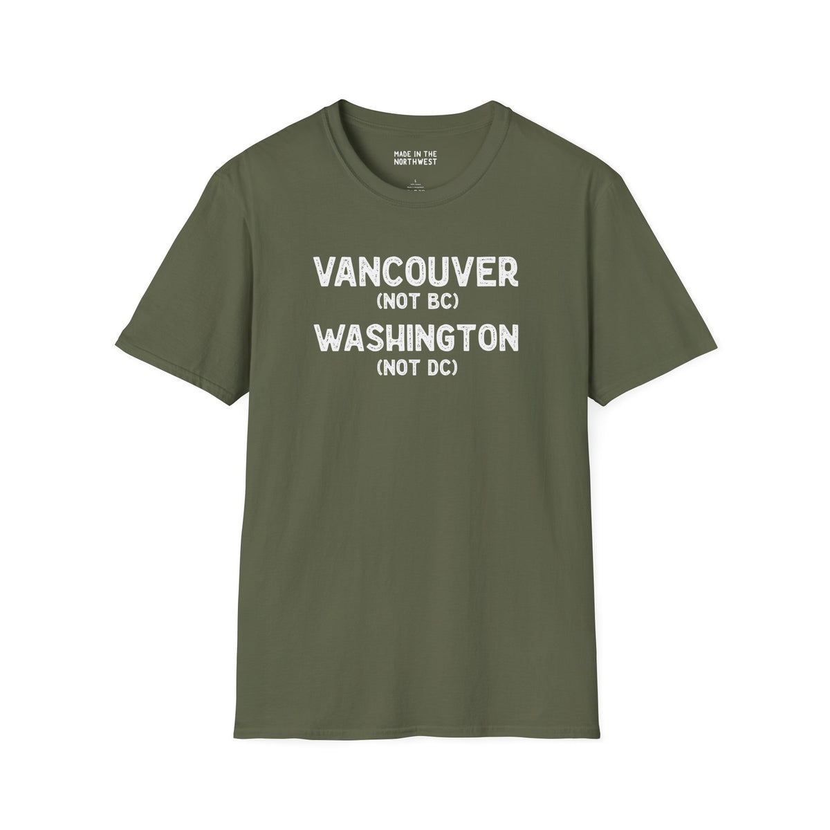 Olive green Not BC Not DC Vancouver Washington Softstyle T-Shirt for proud locals.