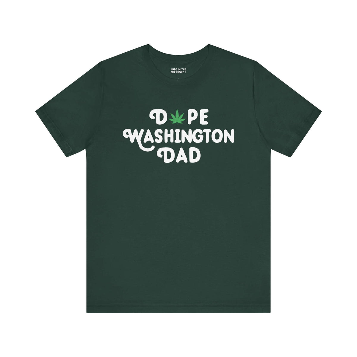 Green tee with "Dope Washington Dad" text and marijuana leaf replacing the 'O', showcasing Washington pride and cool dad vibes.