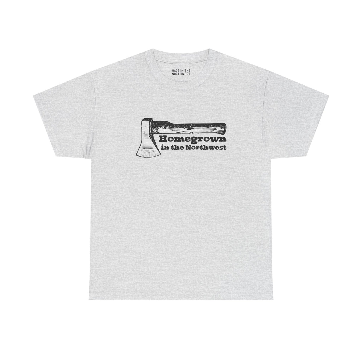 Homegrown in the Northwest athletic tee featuring a rugged axe design, embodying PNW lumberjack spirit.