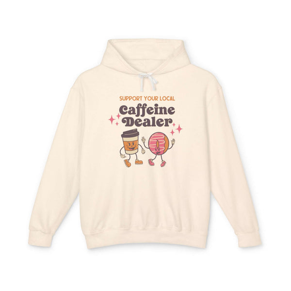 Support Your Local Caffeine Dealer Hoodie
