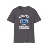 Coffee Because Murder Is Wrong T Shirt featuring a cartoon coffee cup with thumbs-up on a dark tee.
