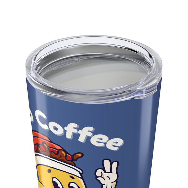 No Coffee No Workie Stainless Coffee Tumbler 20 oz.