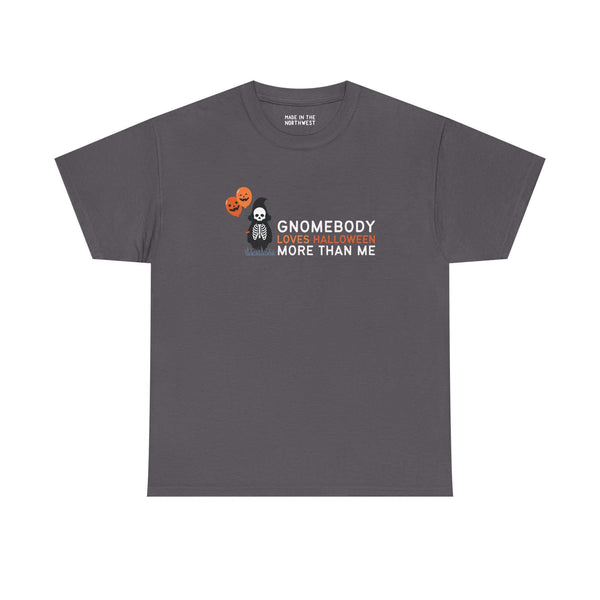Gnomebody Loves Halloween More Than Me Athletic Tee