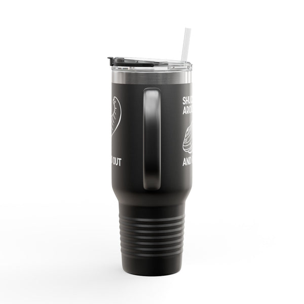 Shuck Around and Find Out Insulated Travel Tumbler 40 oz.