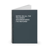 Spiral notebook titled 'Notes on all the Ted Bundy Documentaries I've Watched' for true crime enthusiasts.
