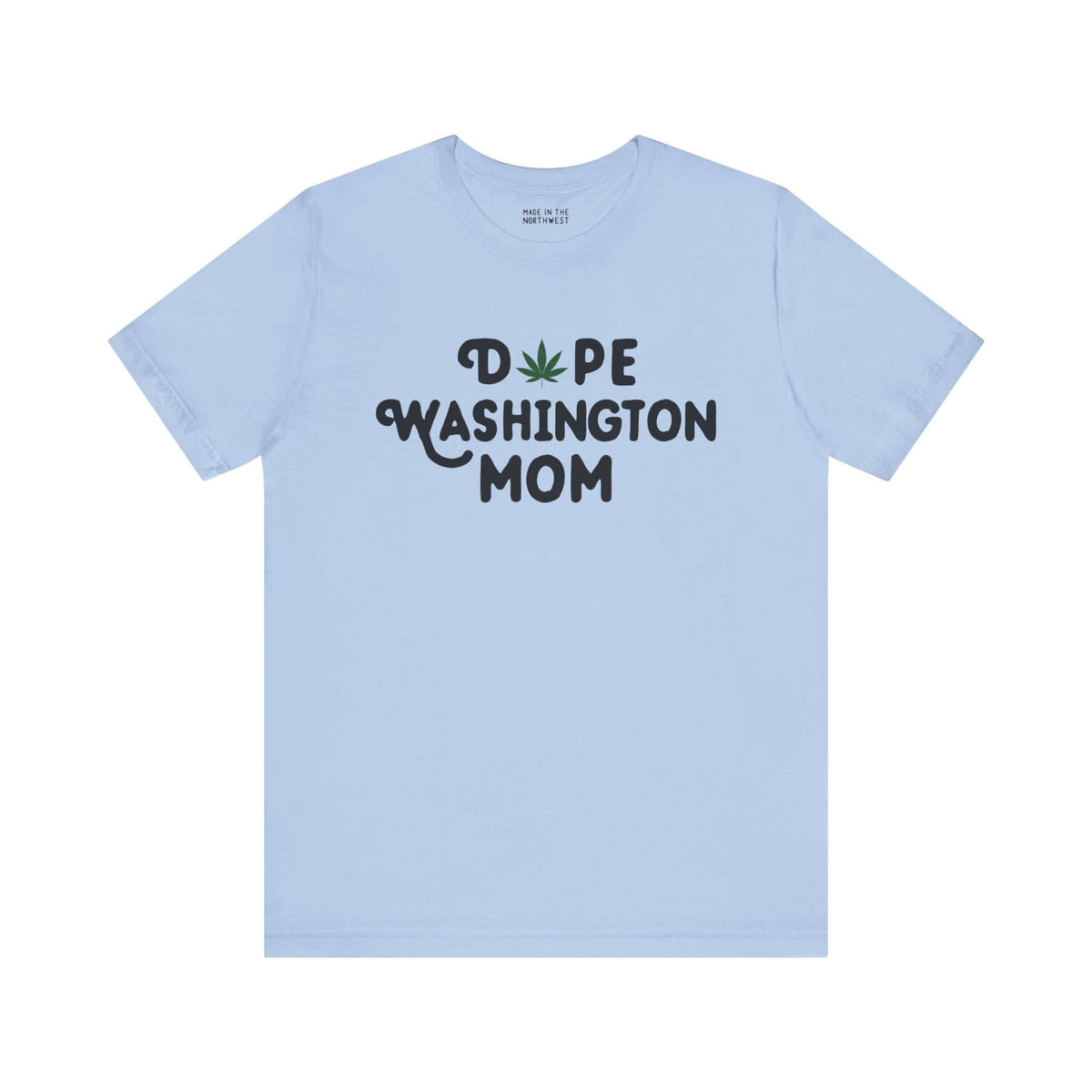 Light blue "Dope Washington Mom" tee with marijuana leaf graphic, celebrating Washington state pride for laid-back moms.