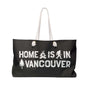 Home is in Vancouver Weekender Bag with signature design featuring campfire, sasquatch, and tree.