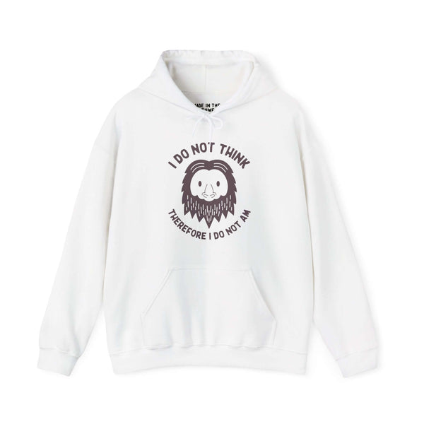 White hoodie with Bigfoot illustration and playful text "I Do Not Think Therefore I Do Not Am", blending humor and philosophy.