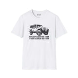 My Jeep is Dirtier Than Your Search History graphic t-shirt for off-road enthusiasts in white.