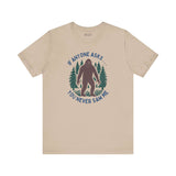 You Never Saw Me Tee featuring Bigfoot silhouette and text 'If anyone asks... you never saw me'.
