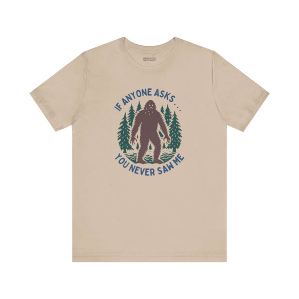 You Never Saw Me Tee featuring Bigfoot silhouette and text 'If anyone asks... you never saw me'.