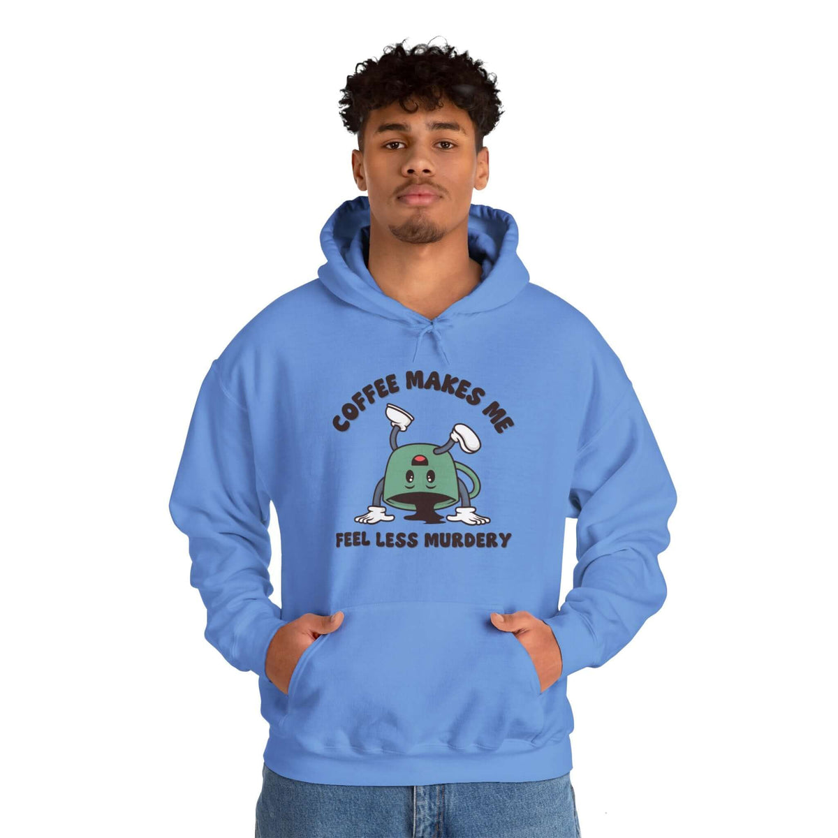 Man wearing blue "Coffee Makes Me Feel Less Murdery" hoodie, perfect for coffee lovers needing a morning boost.