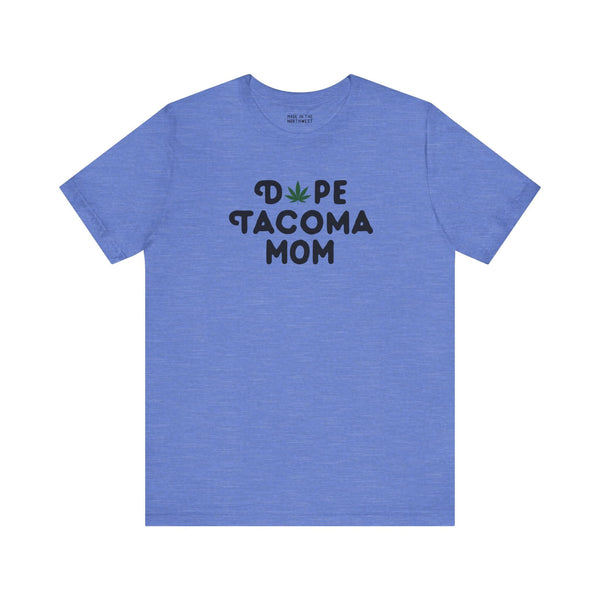 Dope Tacoma Mom Premium Soft Tee