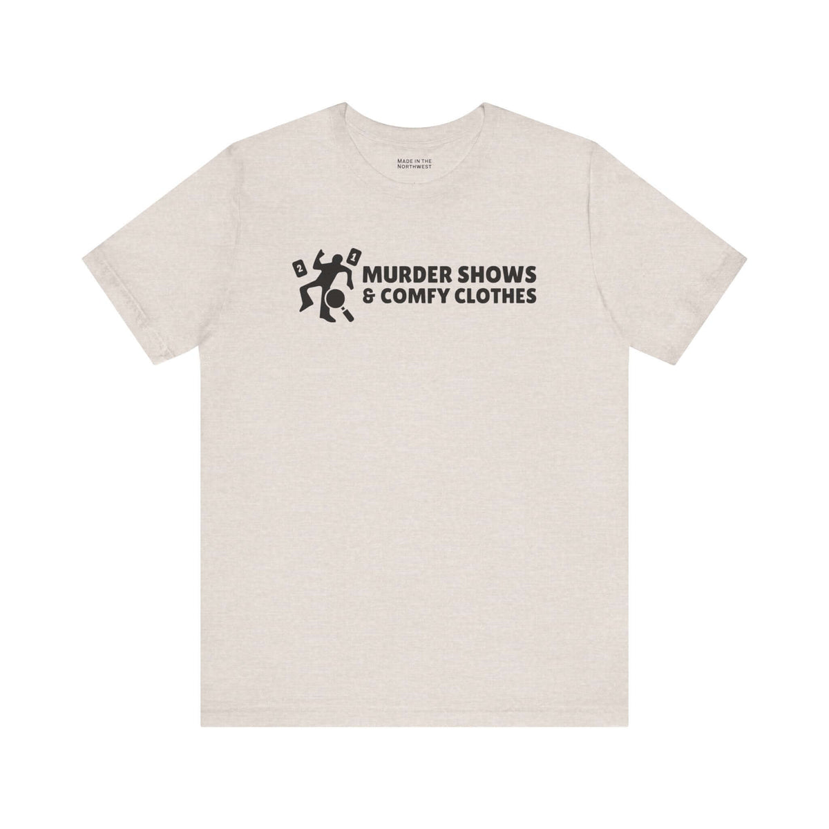 Murder Shows & Comfy Clothes T Shirt featuring a minimalist dark graphic and bold text.