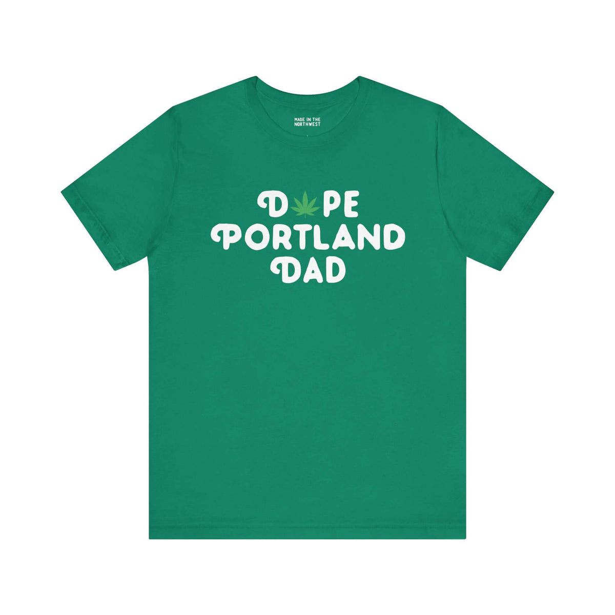 Green "Dope Portland Dad" tee with marijuana leaf design, perfect for laid-back, cool dads celebrating PDX pride and fatherhood.