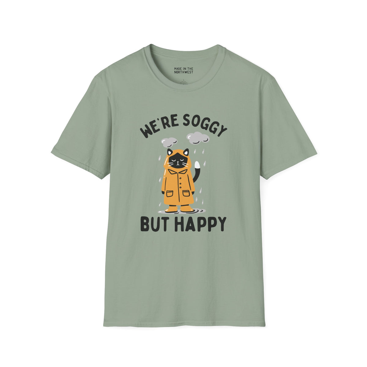 We're Soggy But Happy t-shirt featuring a drenched cat in a raincoat, perfect for embracing the Pacific Northwest rain.