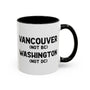 Not BC Not DC Vancouver Washington Ceramic Coffee Mug