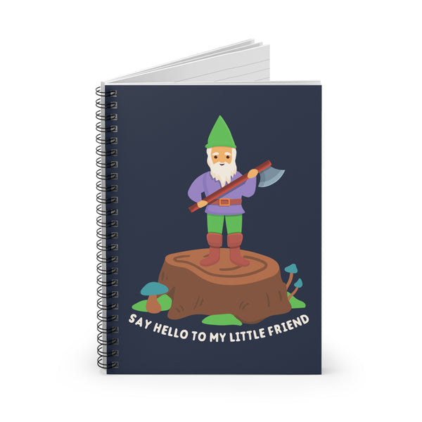 Say Hello To My Little Friend Playful Gnome Spiral Notebook