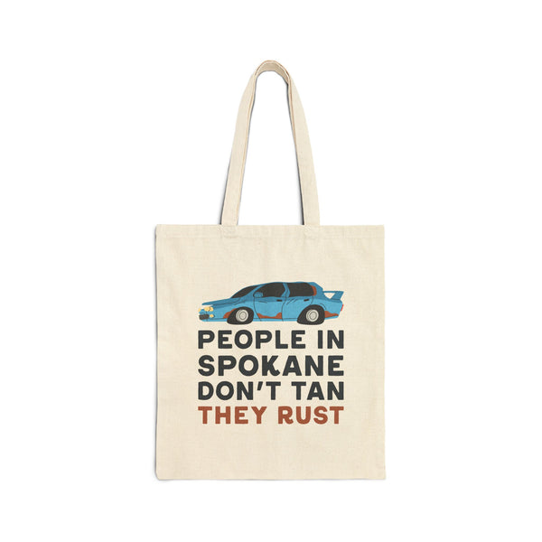 People in Tacoma Don't Tan They Rust Cotton Canvas Tote Bag